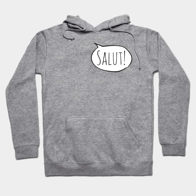 Cheerful SALUT! with white speech bubble on yellow/gold (Français / French) Hoodie by Ofeefee